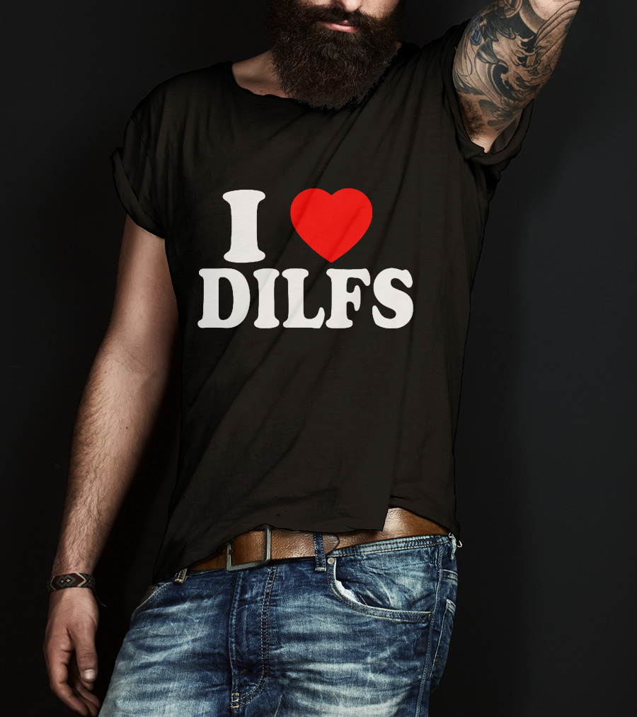 I Heart DILFs Fun Statement T-Shirt