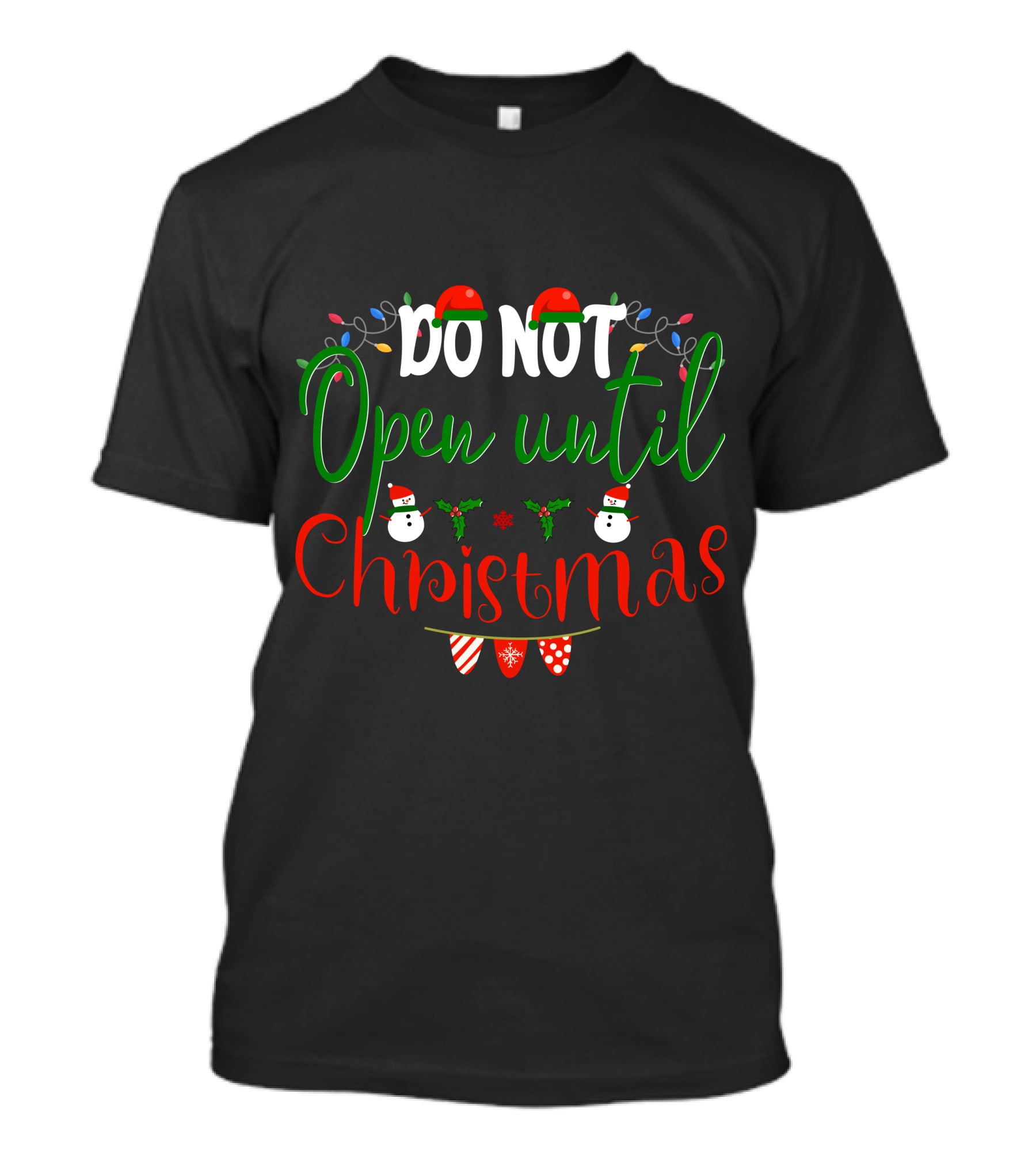 Do Not Open Until Christmas Santa Hats Snowmen Holly Lights T-Shirt