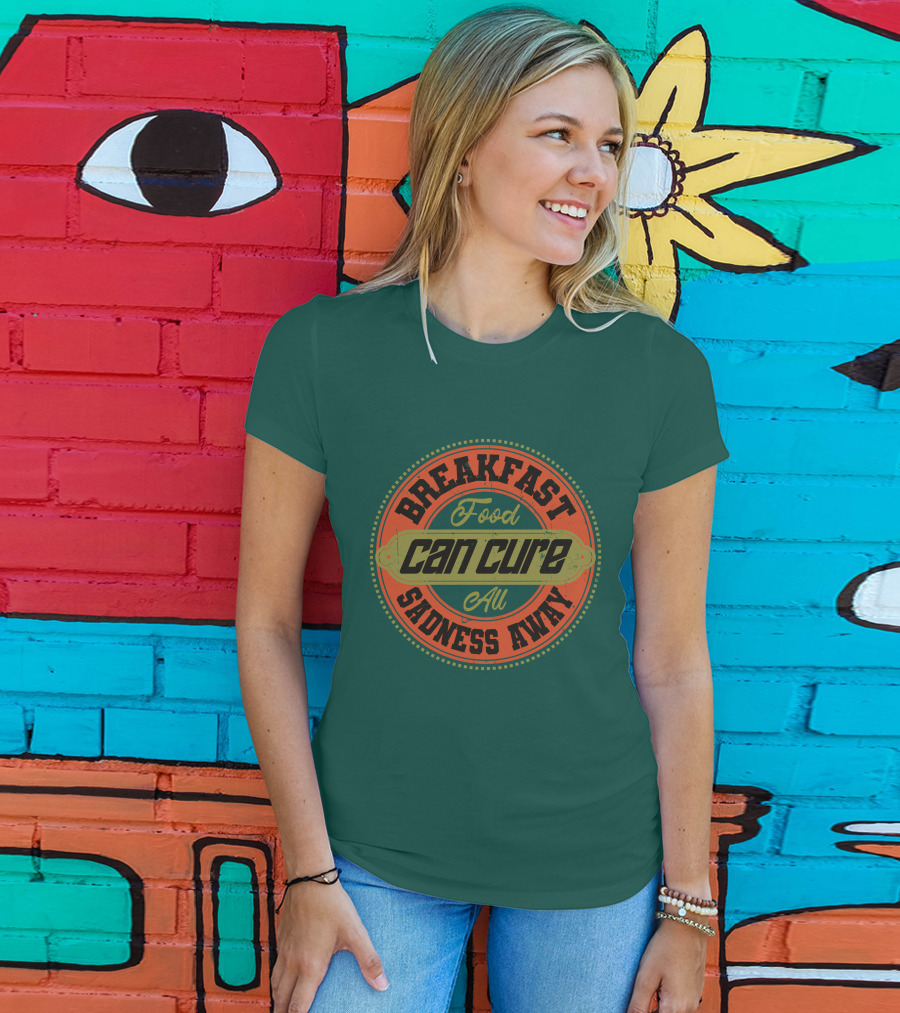 Breakfast Food Can Cure All Sadness Away T-Shirt