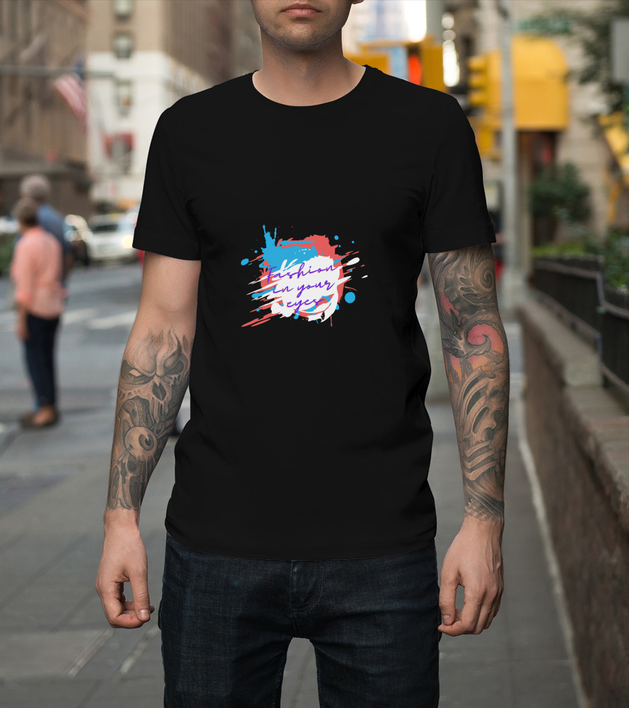Fashion In Your Eyes Paint Splash T-Shirt