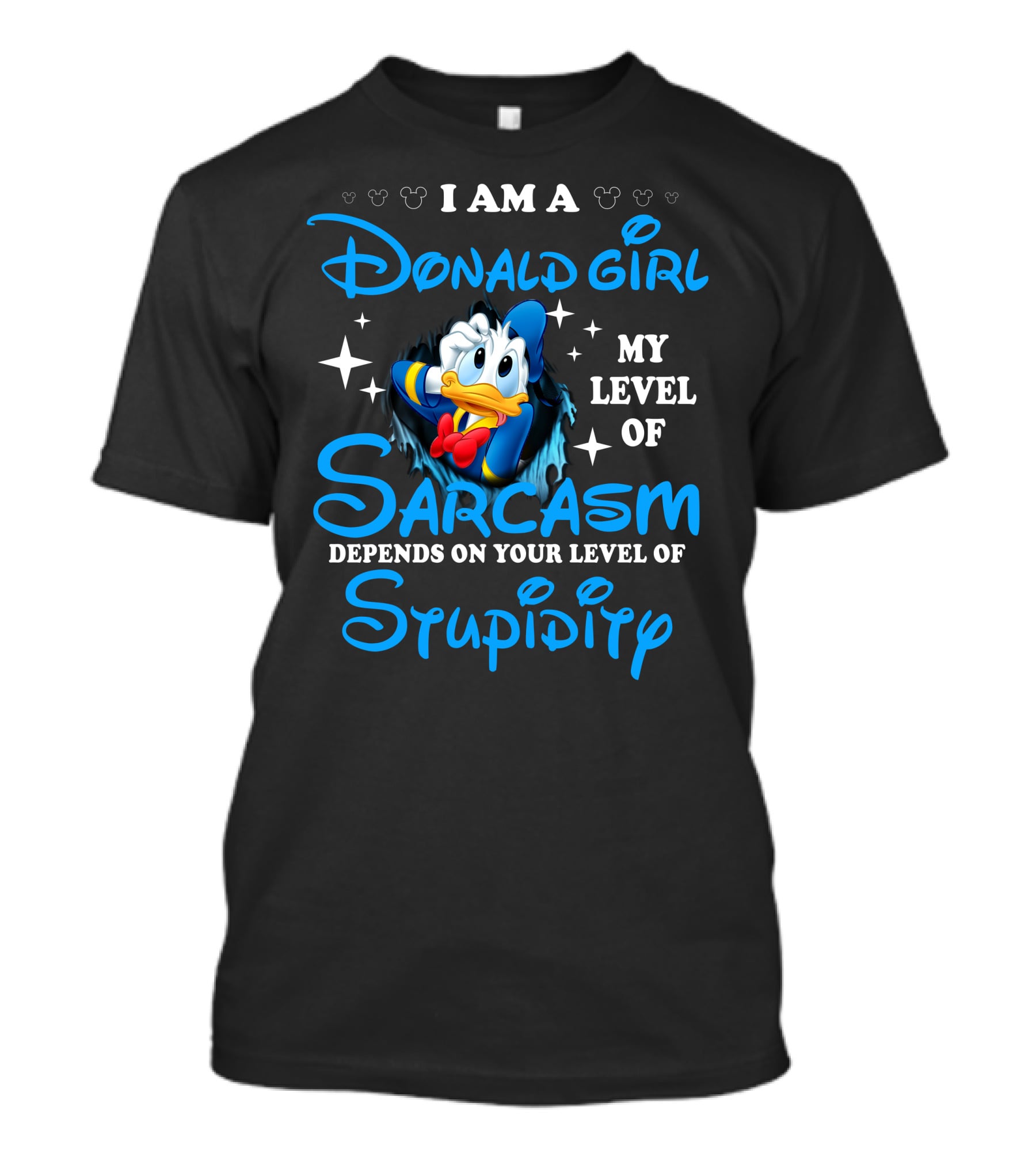 I Am A Donald Girl My Level Of Sarcasm Depends On Your Level Of Stupidity T-Shirt