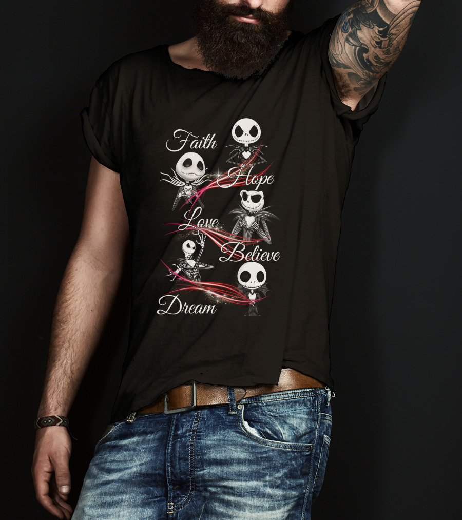Faith Hope Love Believe Dream Jack Skellington T-Shirt