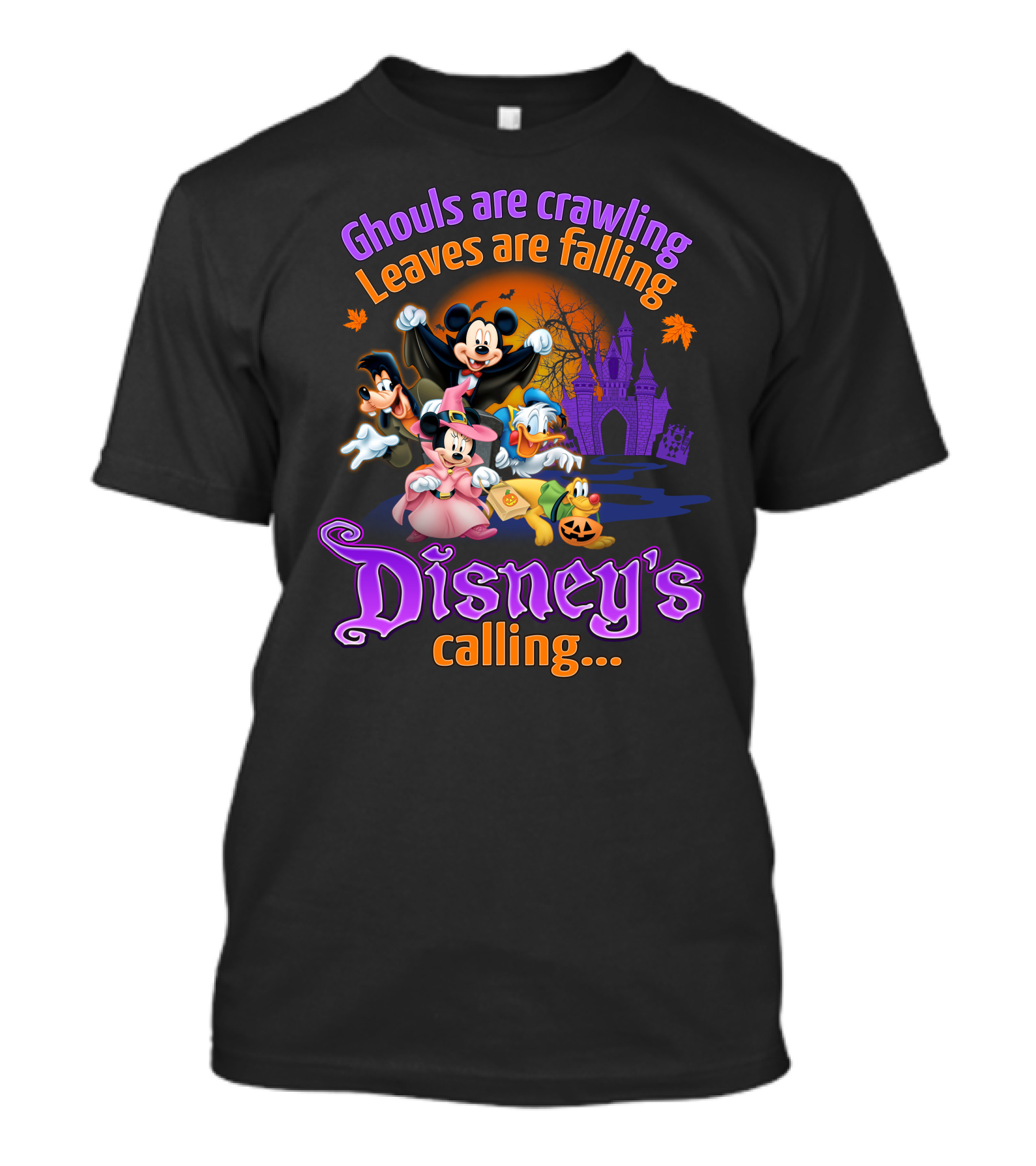 Ghouls Are Crawling Leaves Are Falling Disney's Calling With Mickey Mouse Minnie Mouse Goofy And Donald Duck Castle And Pumpkins T-Shirt