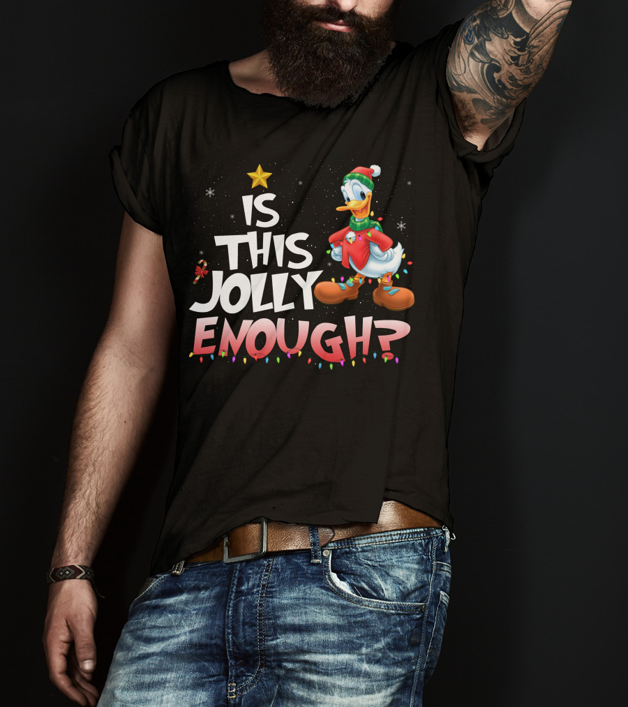 Is This Jolly Enough Donald Duck T-Shirt