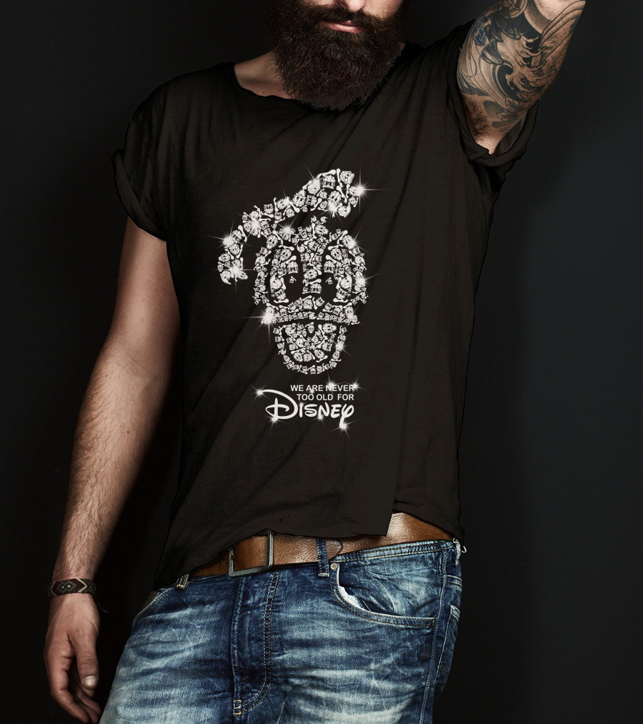 We Are Never Too Old For Disney Donald Duck Faces T-Shirt
