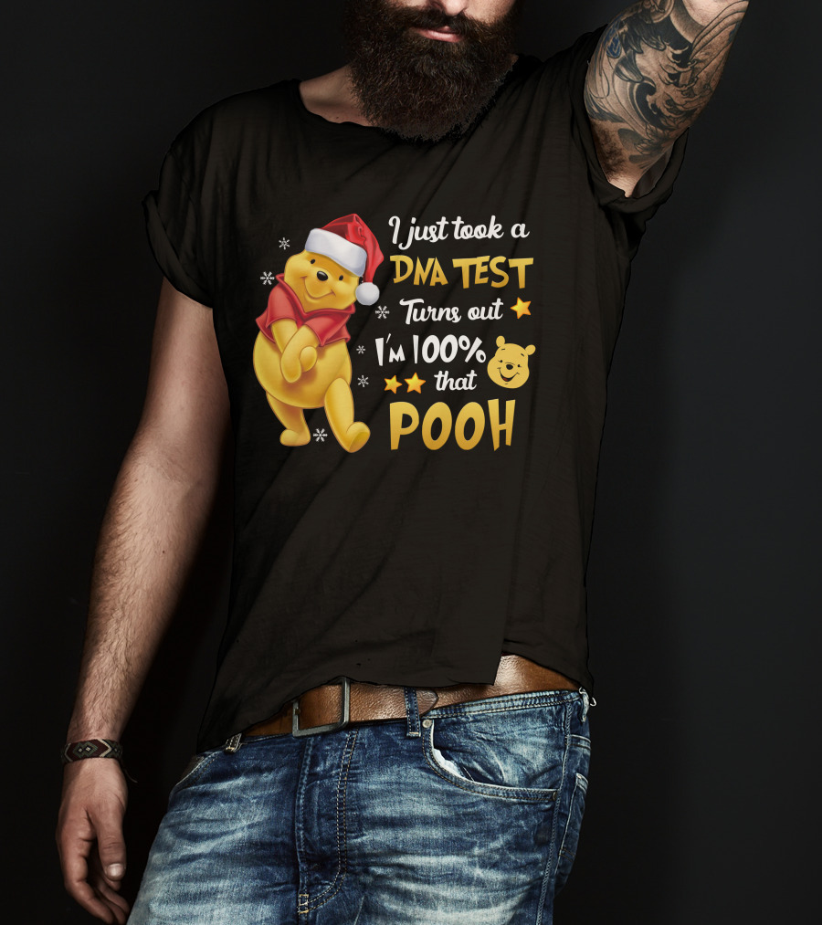 I Just Took A Dna Test Turns Out I'm 100% That Pooh T-Shirt