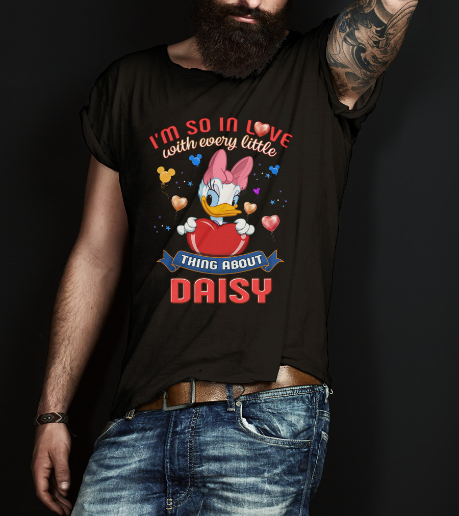 I’m So In Love With Every Little Thing About Daisy T-Shirt