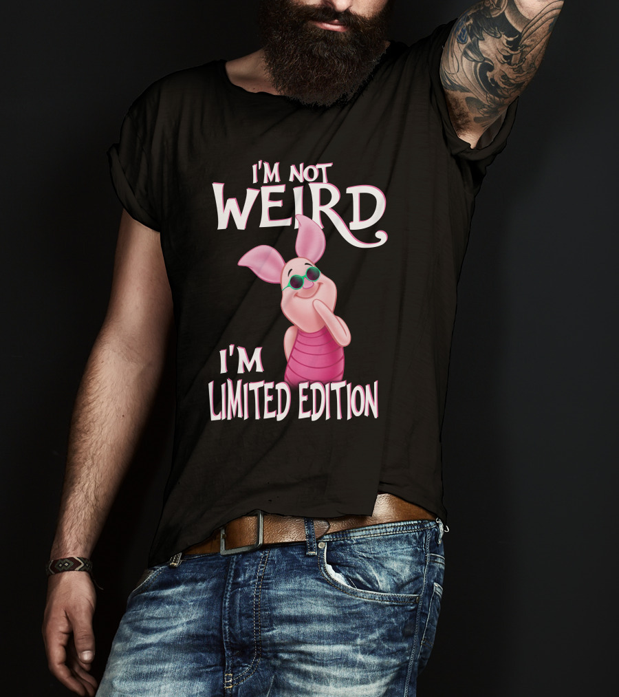 I'm Not Weird I'm Piglet T-Shirt