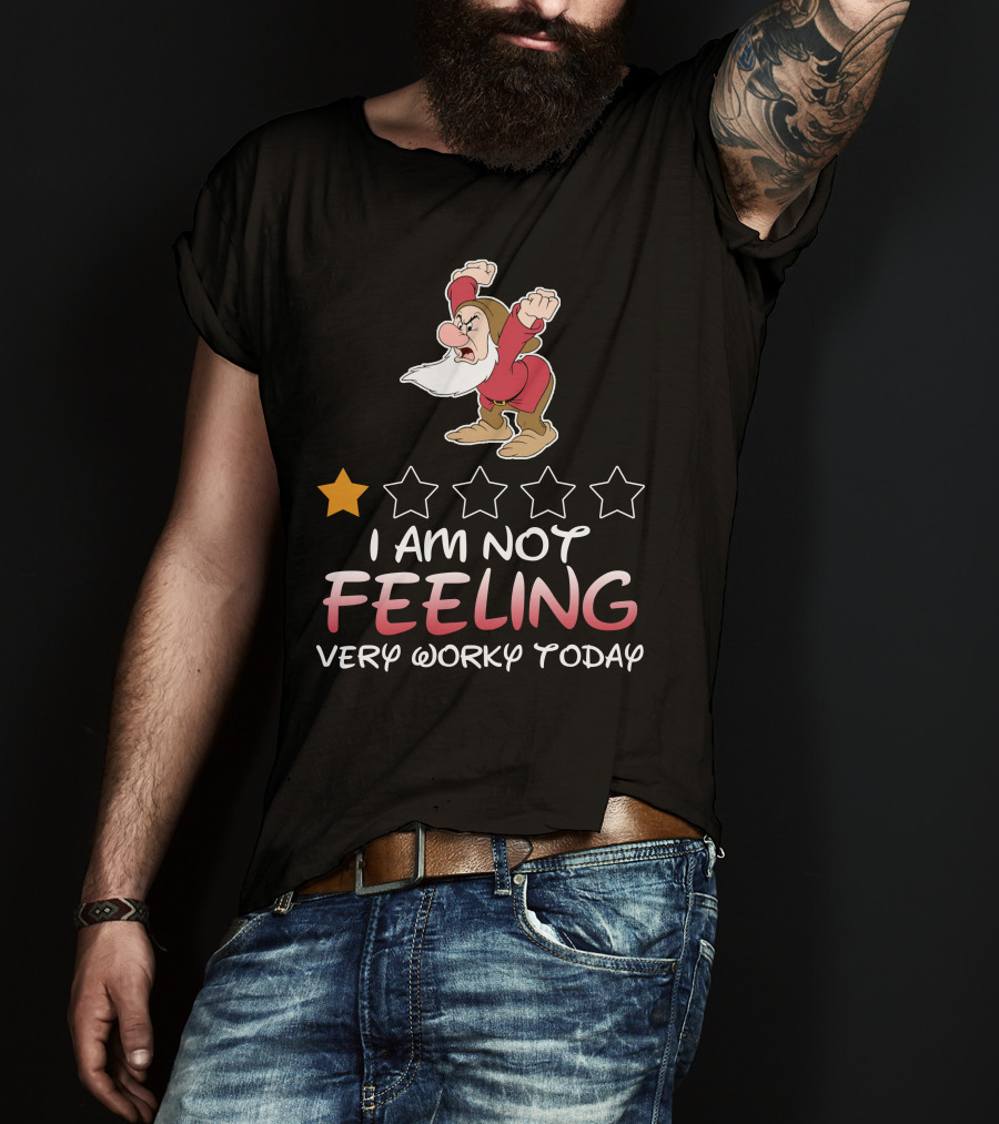 I Am Not Feeling Very Worky Today Grumpy Dwarf One Star Rating T-Shirt