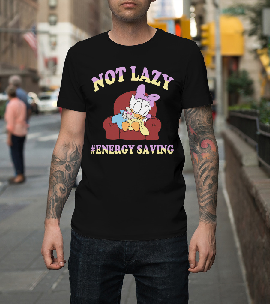 Not Lazy #Energy Saving Daisy Duck Sleeping On Chair T-Shirt