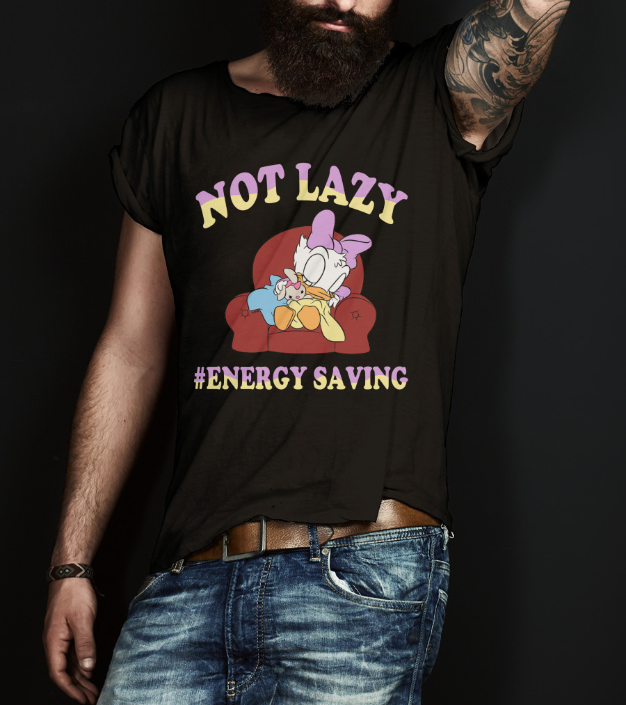 Not Lazy #Energy Saving Daisy Duck Sleeping On Chair T-Shirt