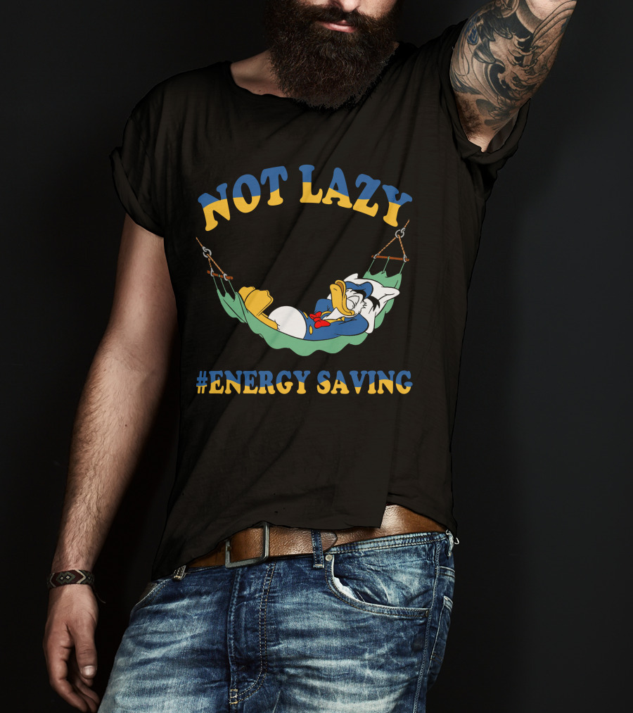 Not Lazy #Energy Saving Donald Duck Hammock T-Shirt