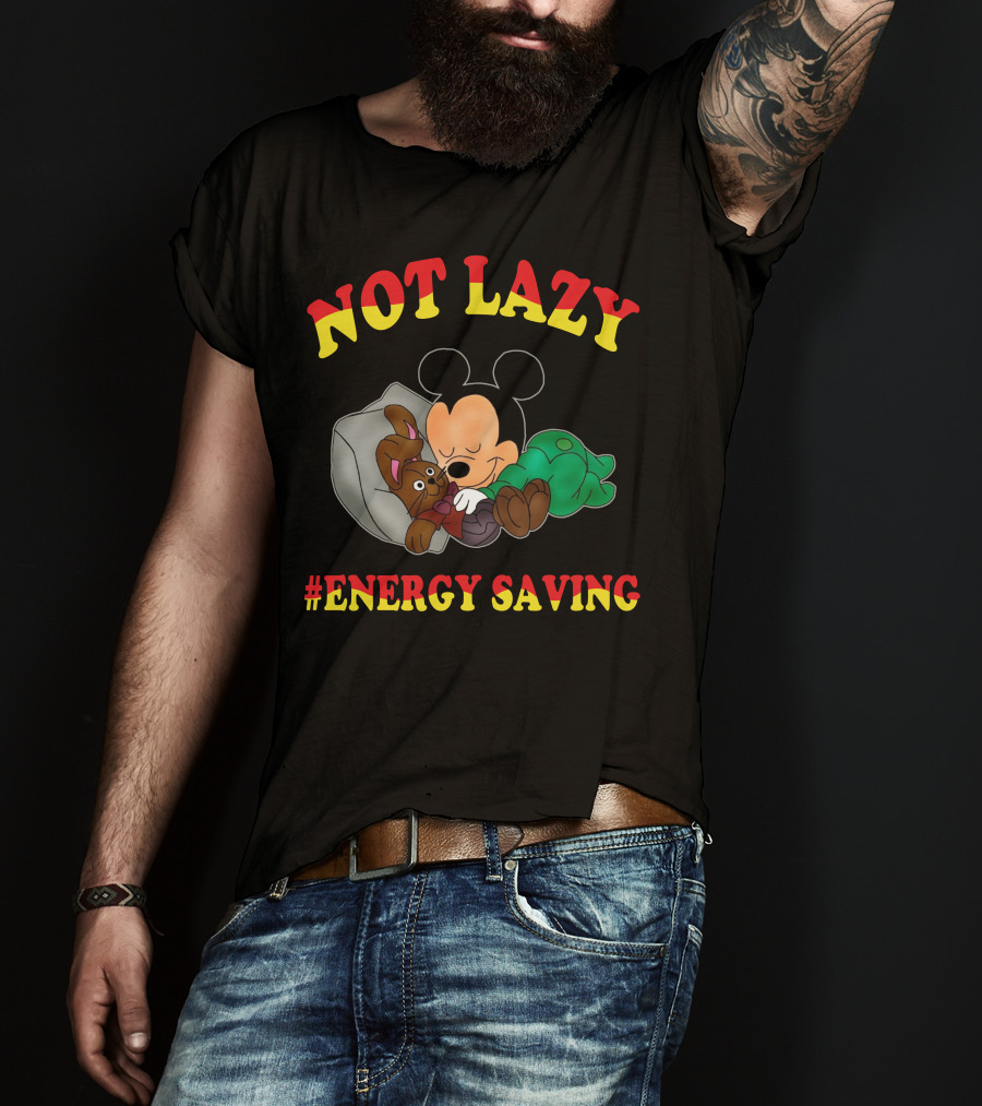 Not Lazy #Energy Saving Mickey T-Shirt