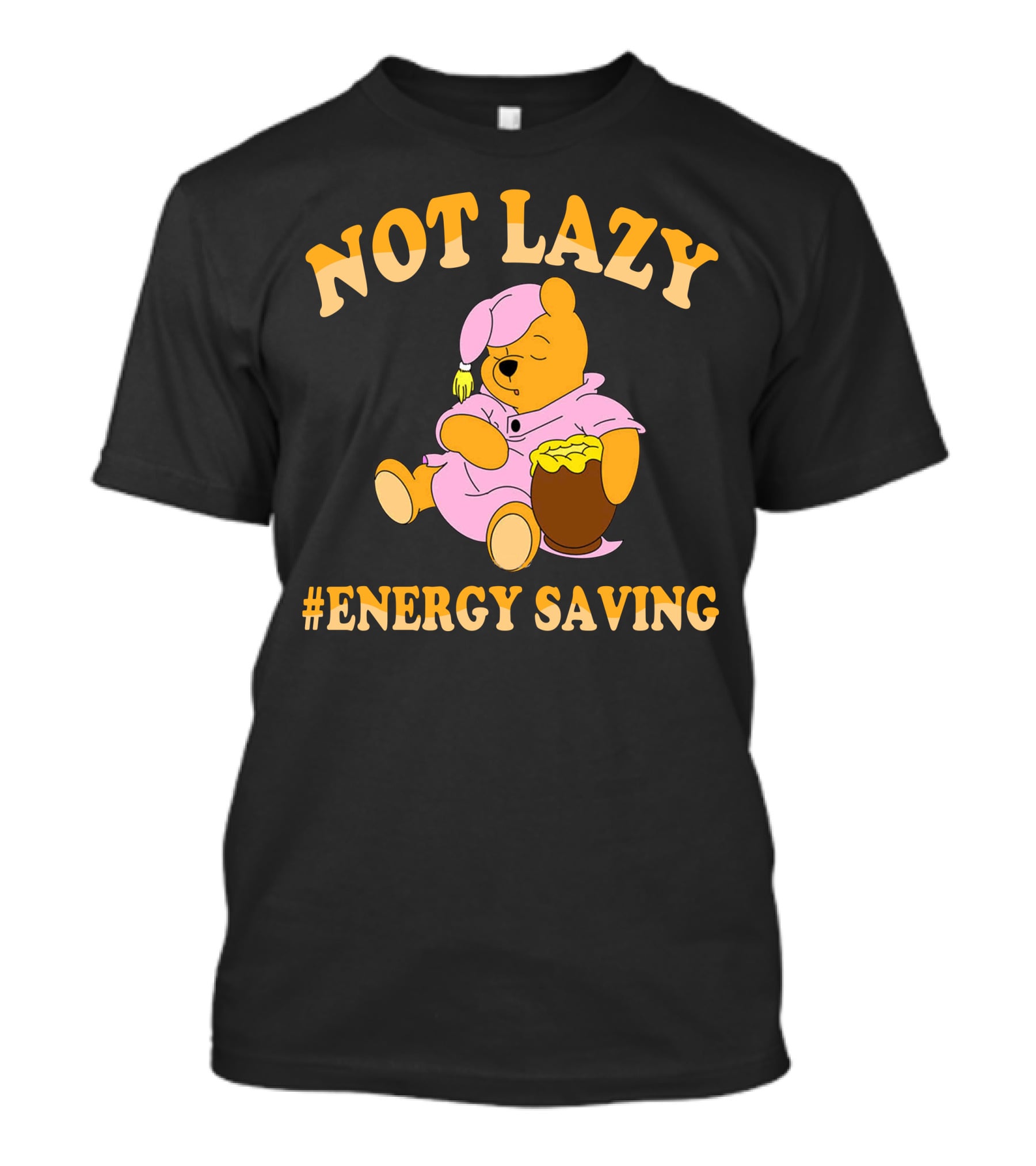 Not Lazy Pooh Energy Saving Pajamas T-Shirt