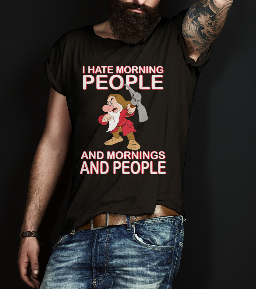 I Hate Morning People And Mornings And People Grumpy Character With Pickaxe T-Shirt