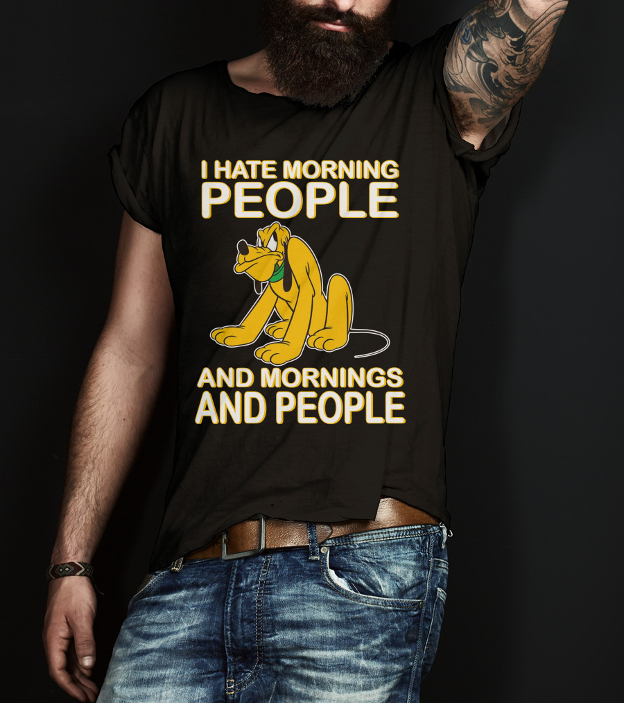 I Hate Morning People And Mornings And People Pluto T-Shirt