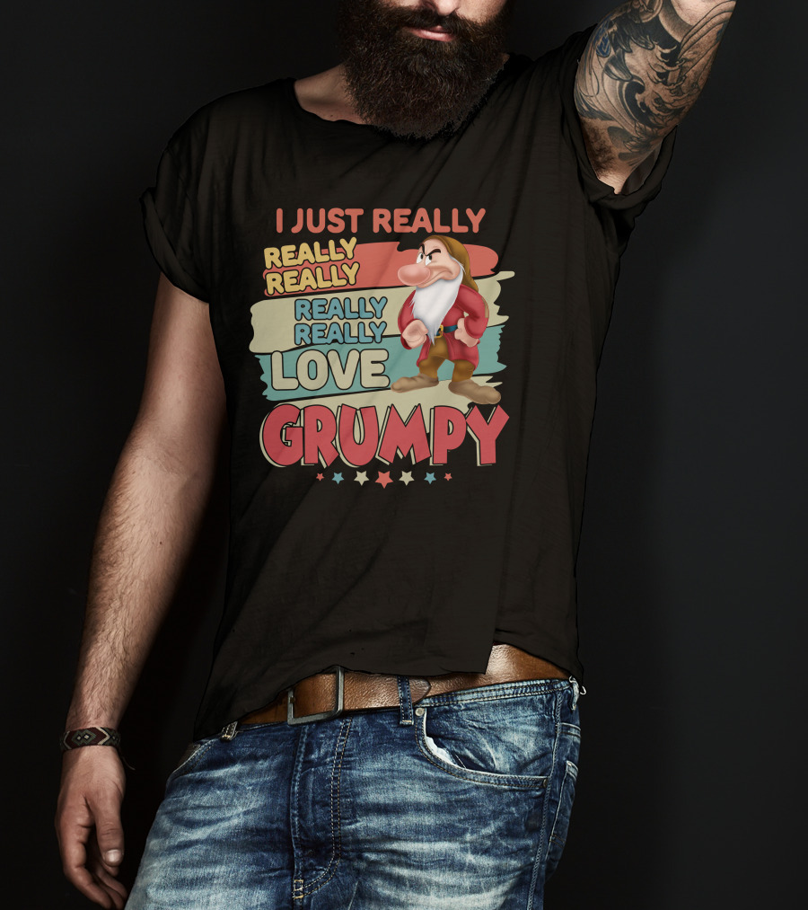 I Just Really Really Really Really Love Grumpy T-Shirt