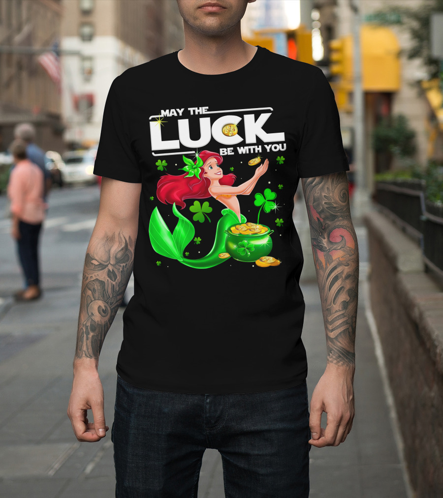 May The Luck Be With You Ariel T-Shirt