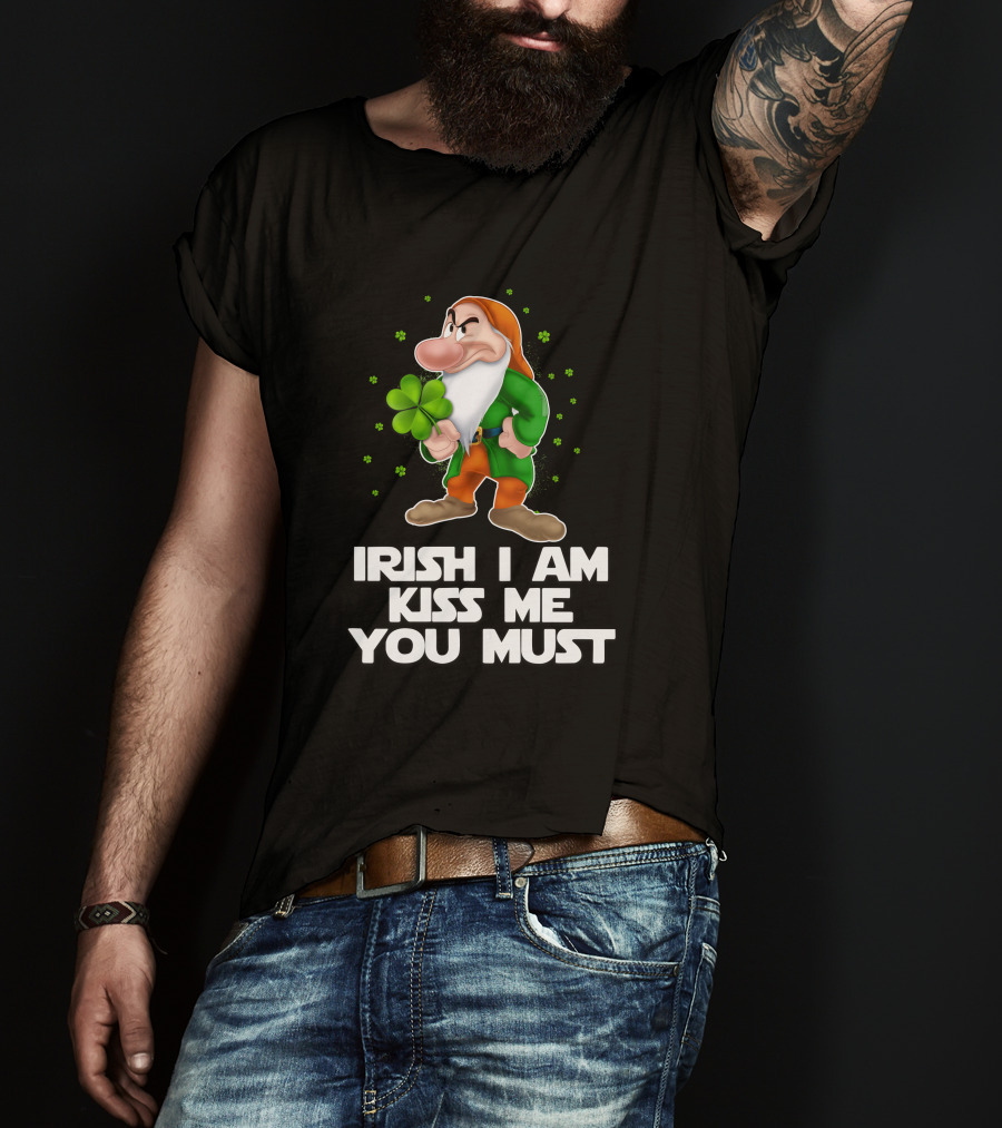 Grumpy Irish I Am Kiss Me You Must T-Shirt