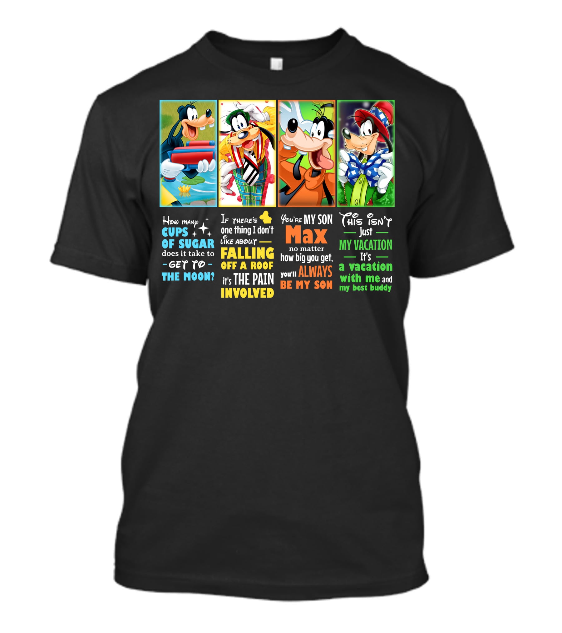 How Many Cups Of Sugar Goofy Max Vacation Best Buddy Involved T-Shirt