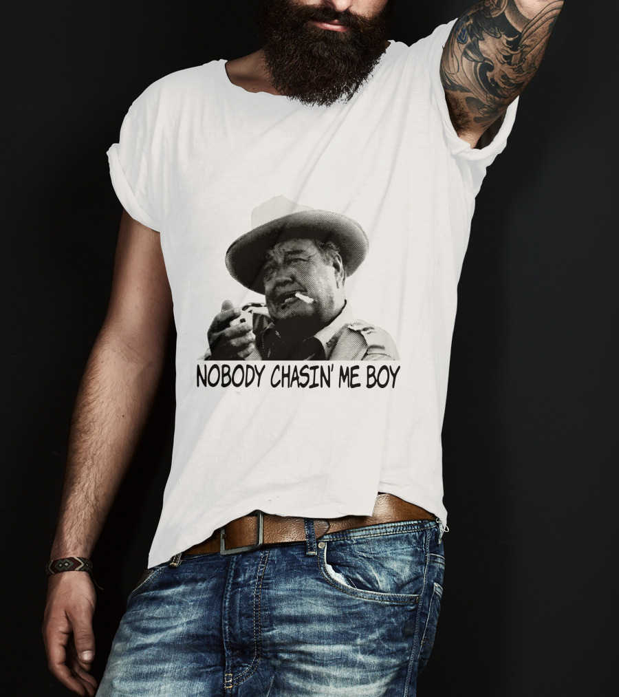 Buford T. Justice Nobody Chasin' Me Boy Smoking And Confidently Relaxed T-Shirt