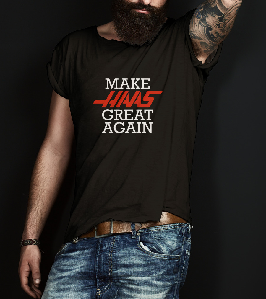 Make Haas Great Again Racing Enthusiast Motto T-Shirt