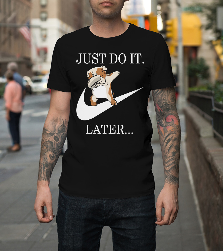 Just Do It Later Dabbing English Bulldog T-Shirt