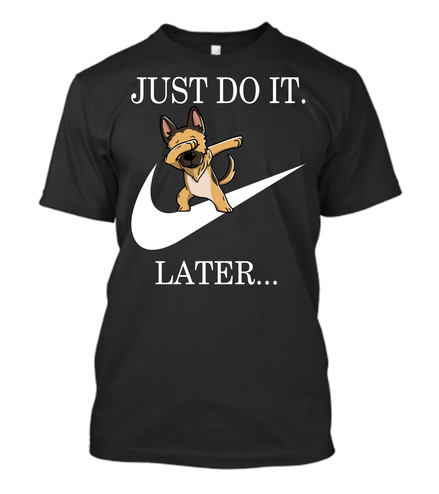 Just Do It Later Dabbing German Shepherd T-Shirt