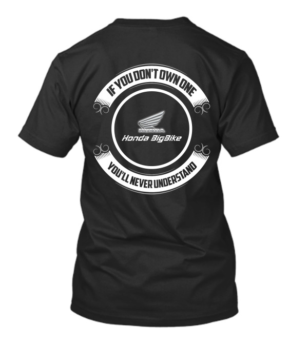 If You Don't Own One You'll Never Understand Honda BigBike T-Shirt