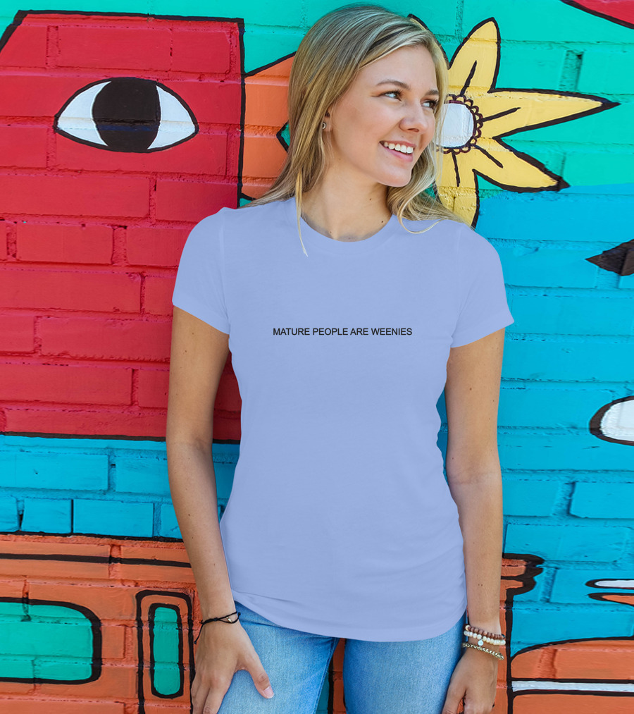 Mature People Are Weenies Humor T-Shirt