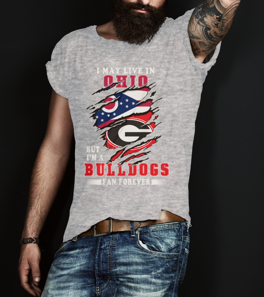 I May Live In Ohio But I'm A Bulldogs Fan Forever Flag T-Shirt