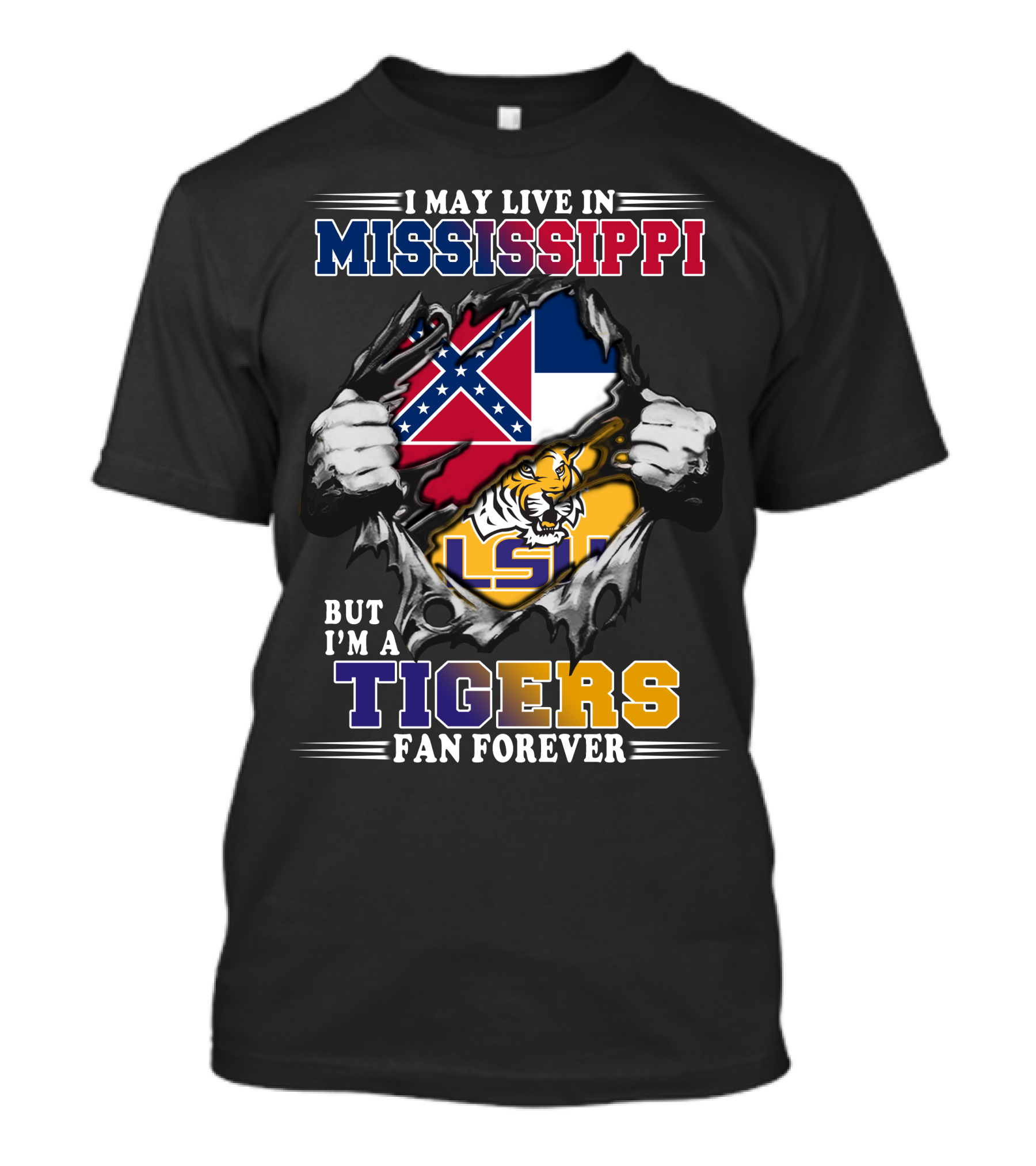 I May Live In Mississippi But I'm A Tigers Fan Forever LSU T-Shirt