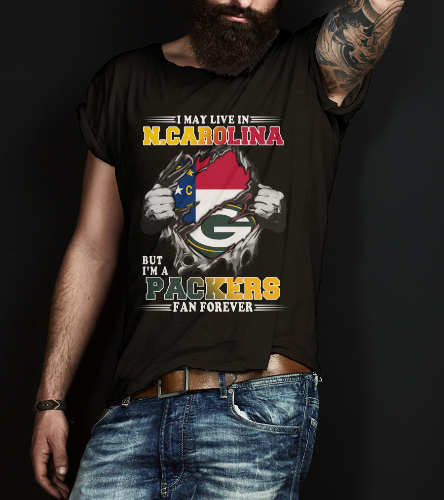 I May Live In N. Carolina But I'm A Packers Fan Forever T-Shirt