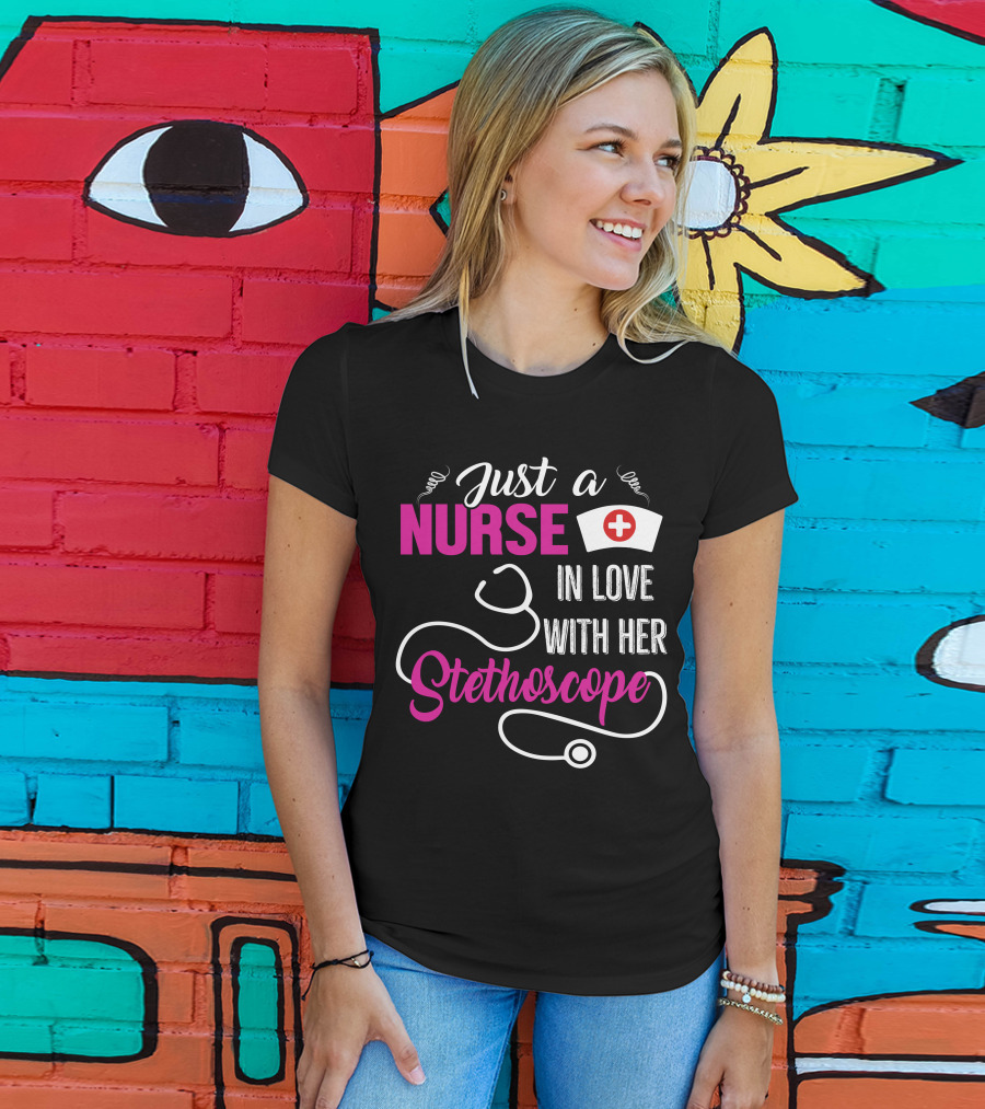 Just A Nurse In Love With Her Stethoscope T-Shirt