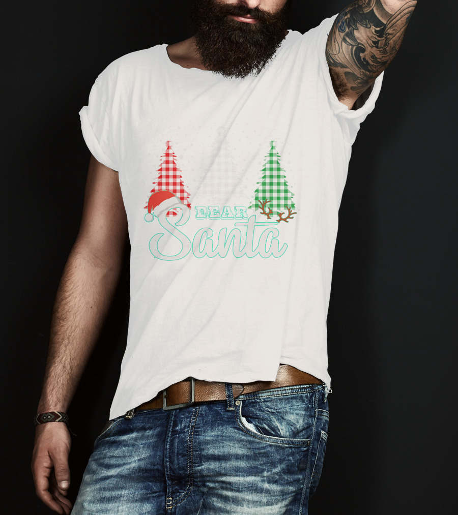 Dear Santa Christmas Trees Santa Hat Reindeer Antlers T-Shirt