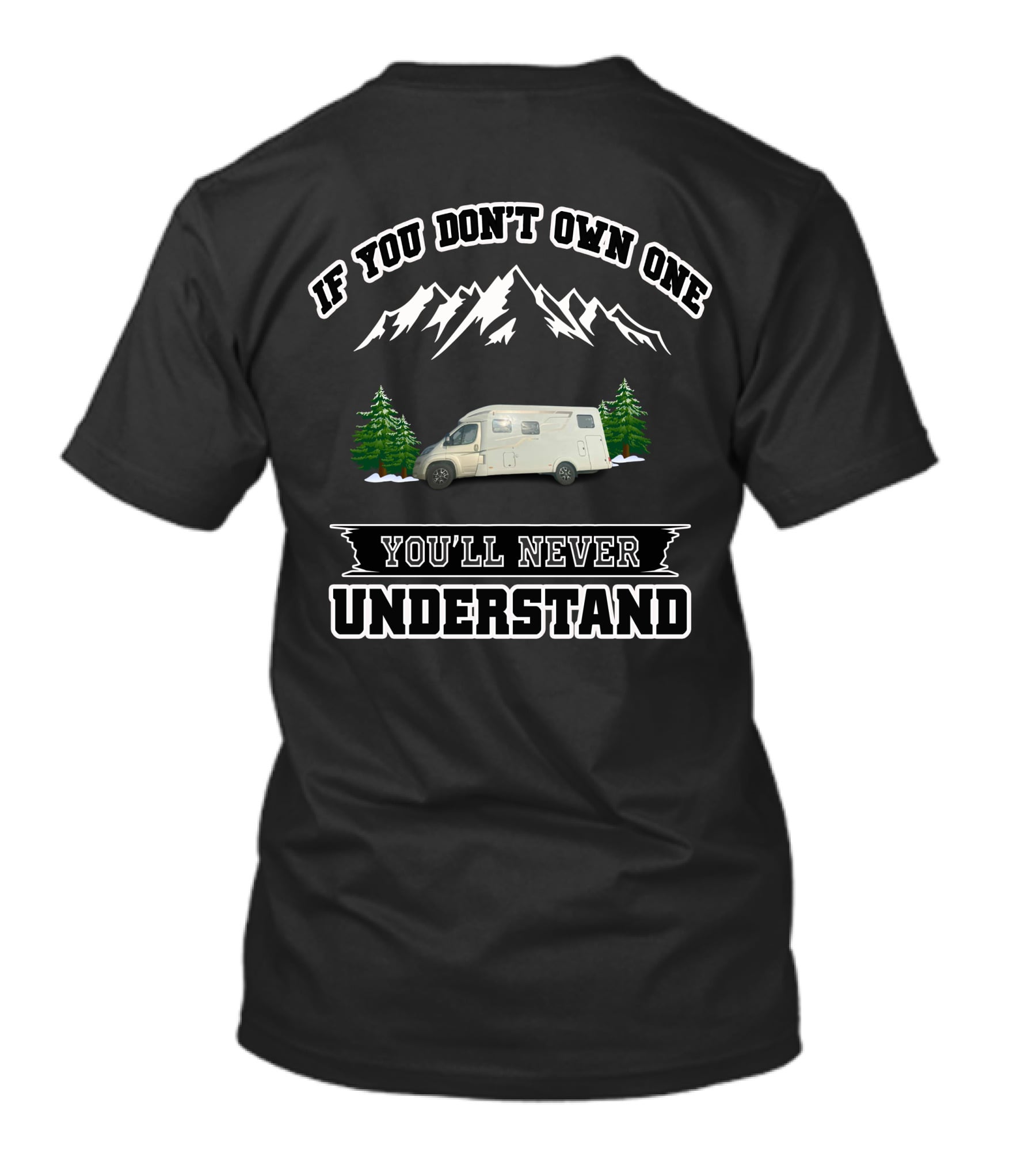 If You Don't Own One You'll Never Understand Hymer1 Camper With Mountain And Trees T-Shirt