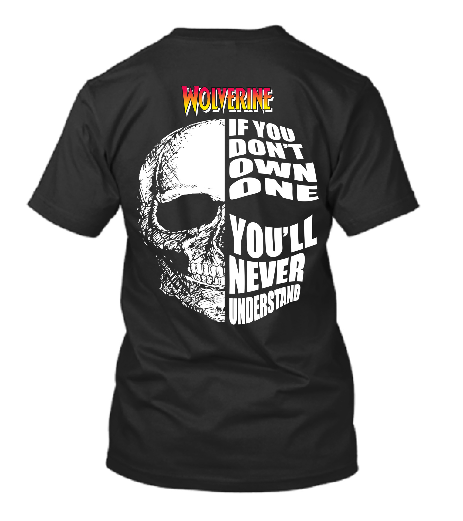 Wolverine If You Don't Own One You'll Never Understand T-Shirt