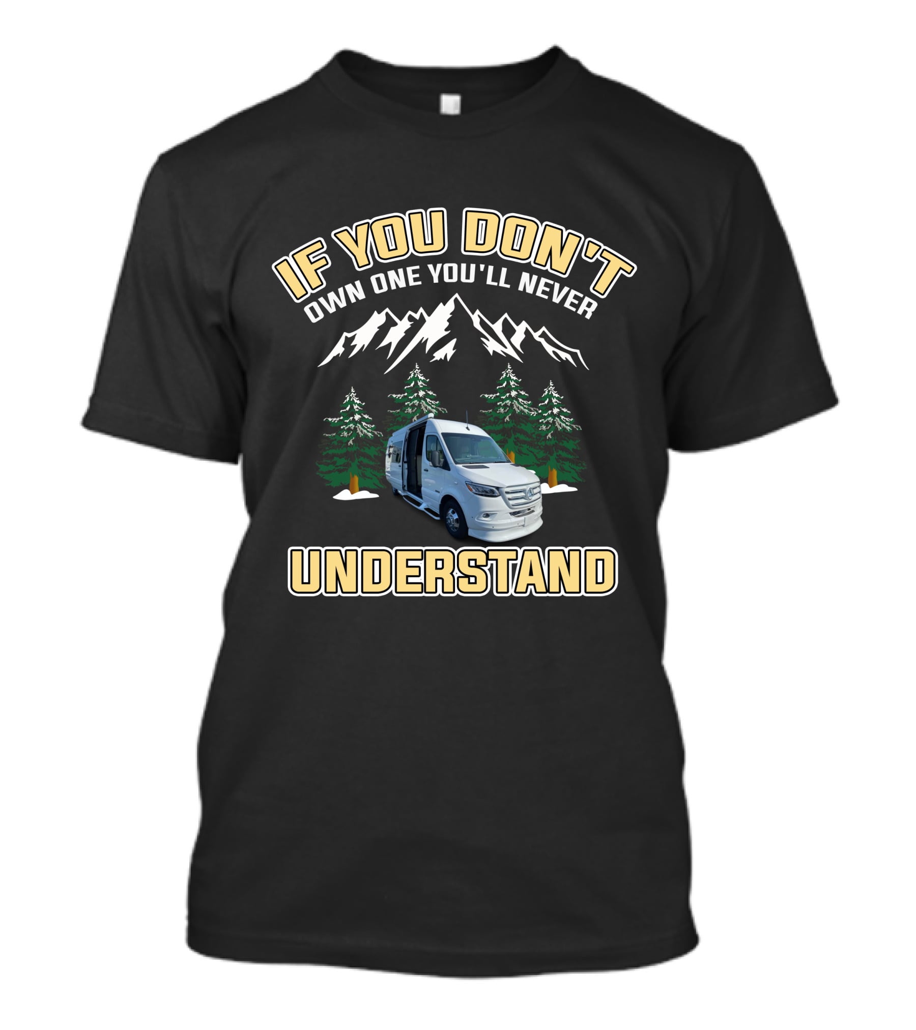 IF YOU DON'T OWN ONE YOU'LL NEVER UNDERSTAND Van Mountains Adventure T-Shirt