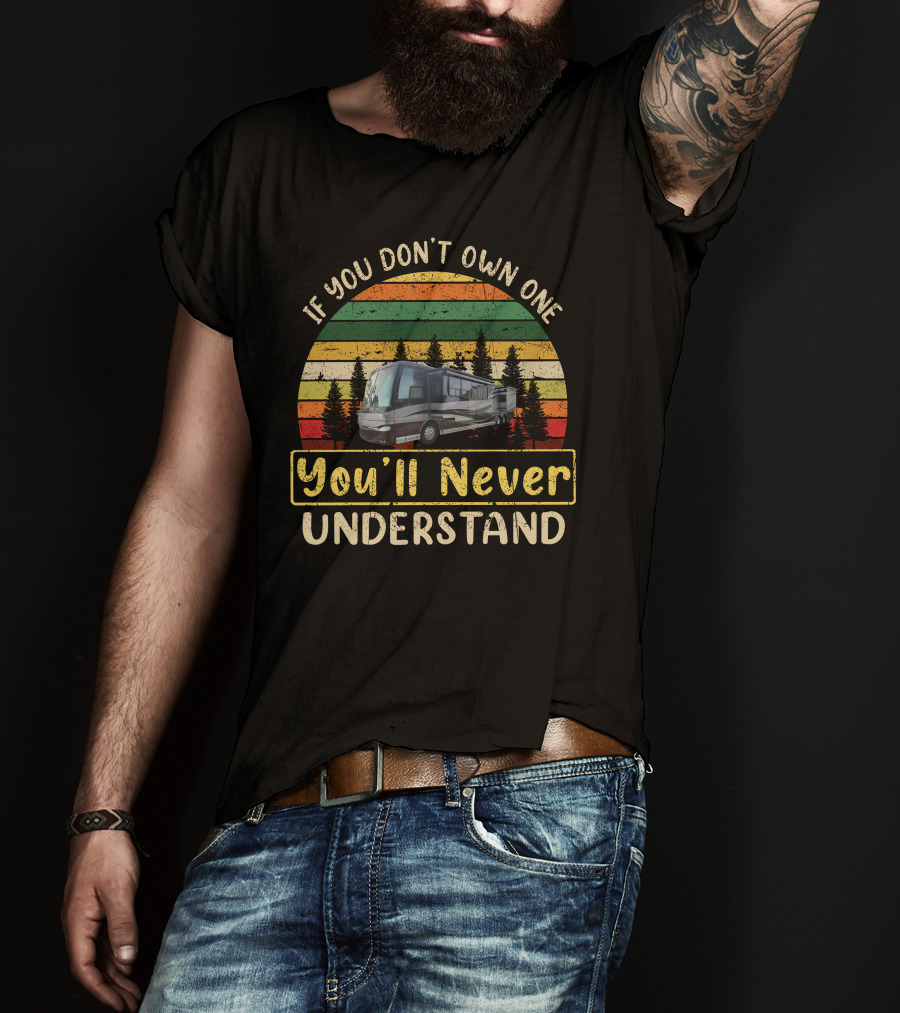 If You Don't Own One You'll Never Understand Newmar Essex T-Shirt