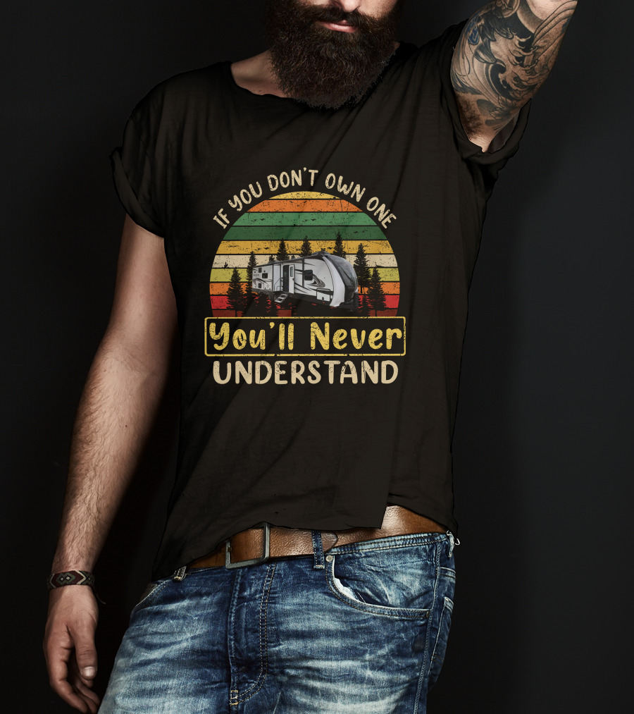 If You Don't Own One You'll Never Understand Vintage Camper Stripes T-Shirt