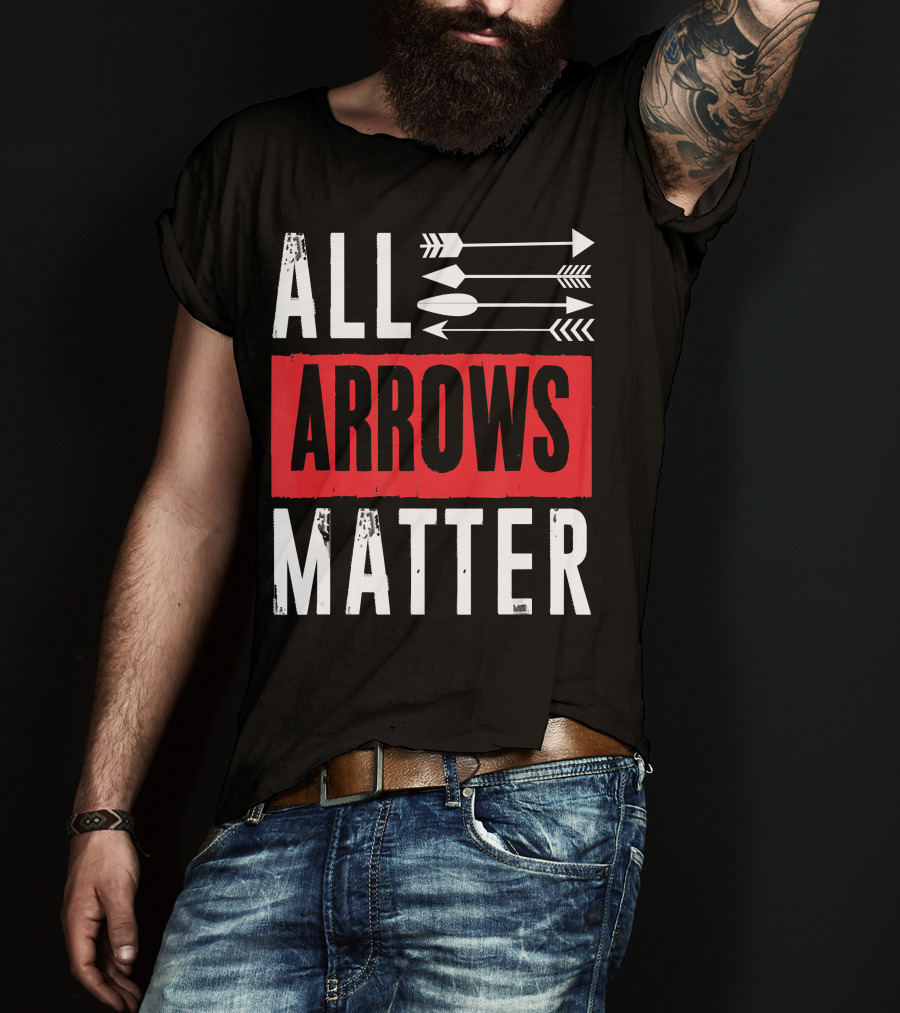 All Arrows Matter Archery All Arrows Matter T-Shirt