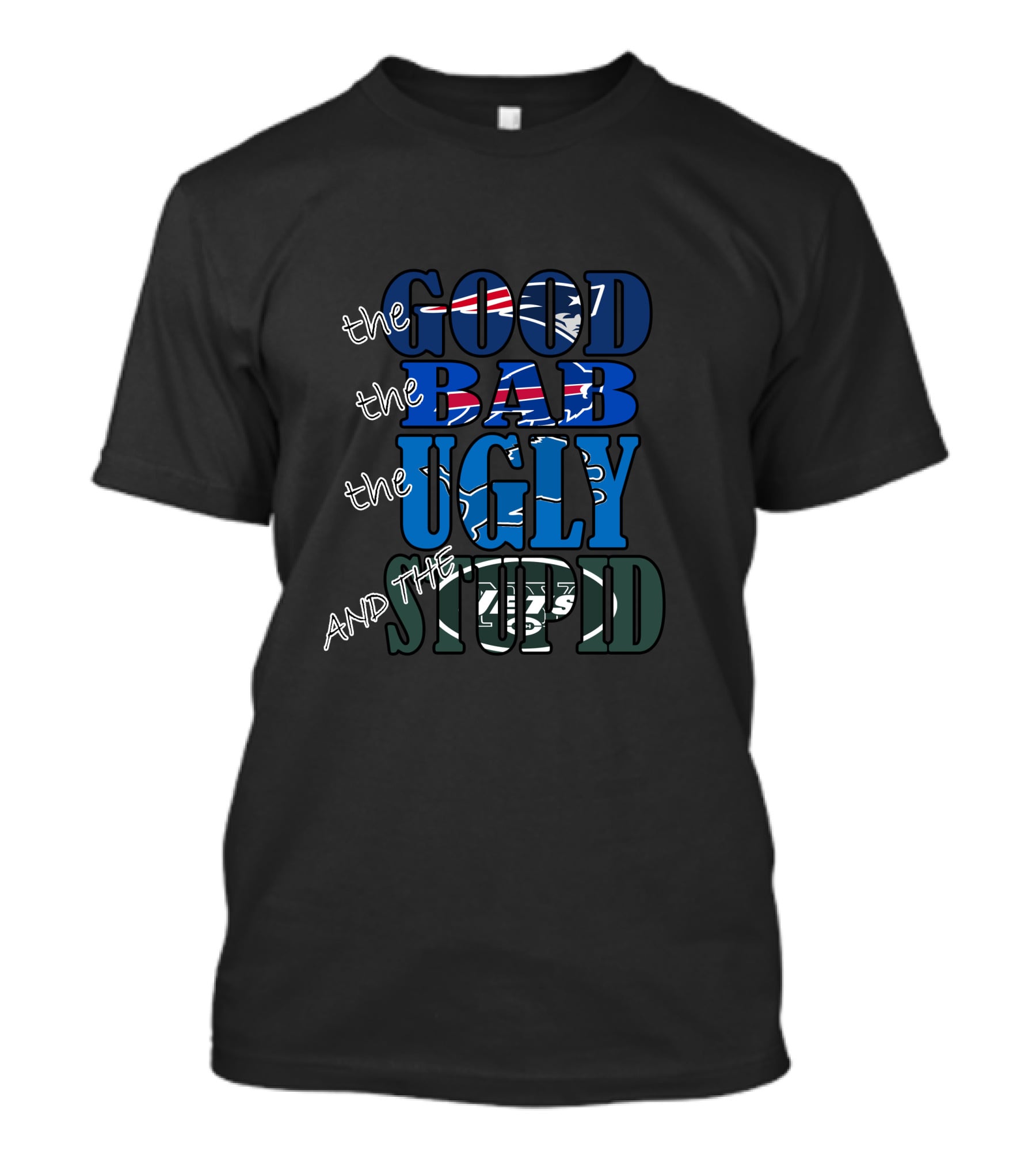 The Good Bad Ugly Stupid New England Patriots Parody Nfl Teams T-Shirt