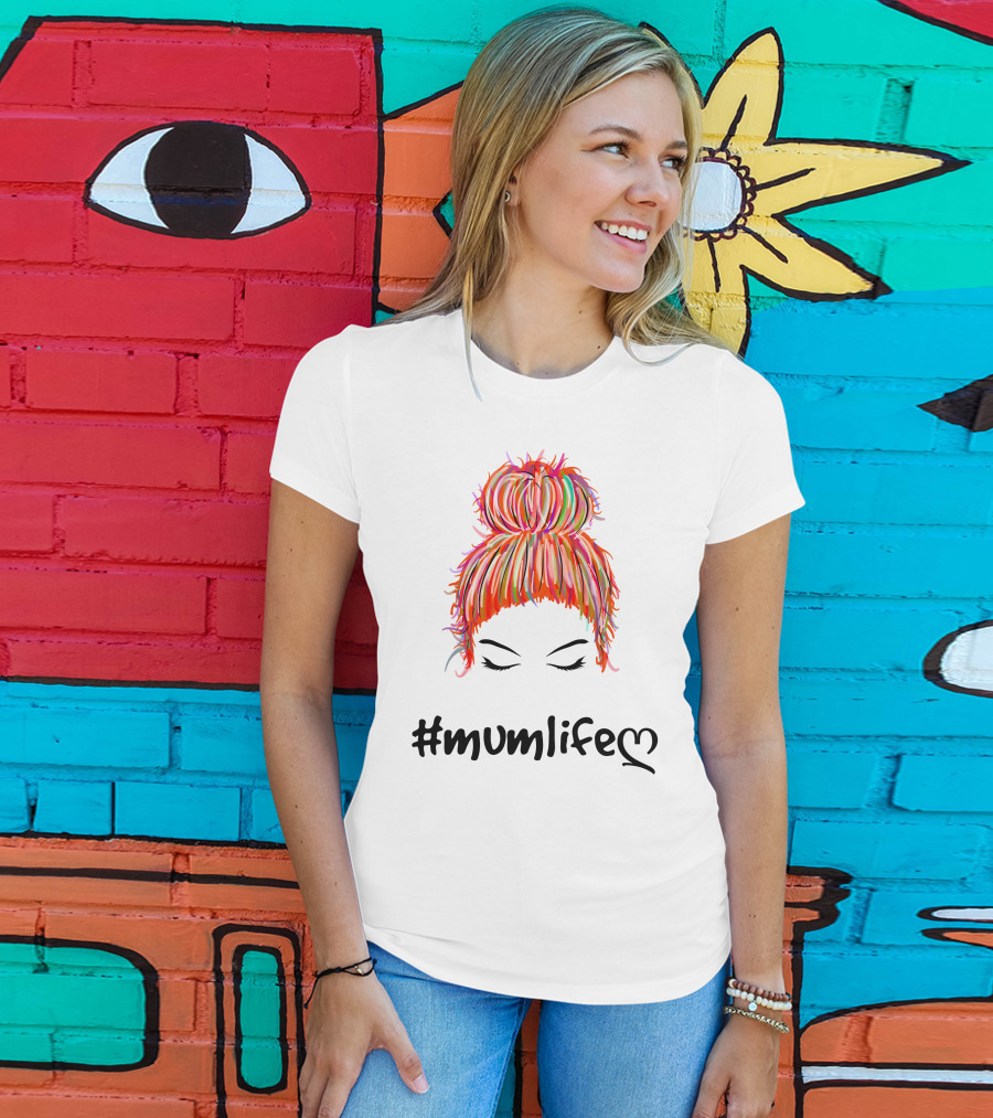 MumLife Colorful Messy Bun Hair T-Shirt