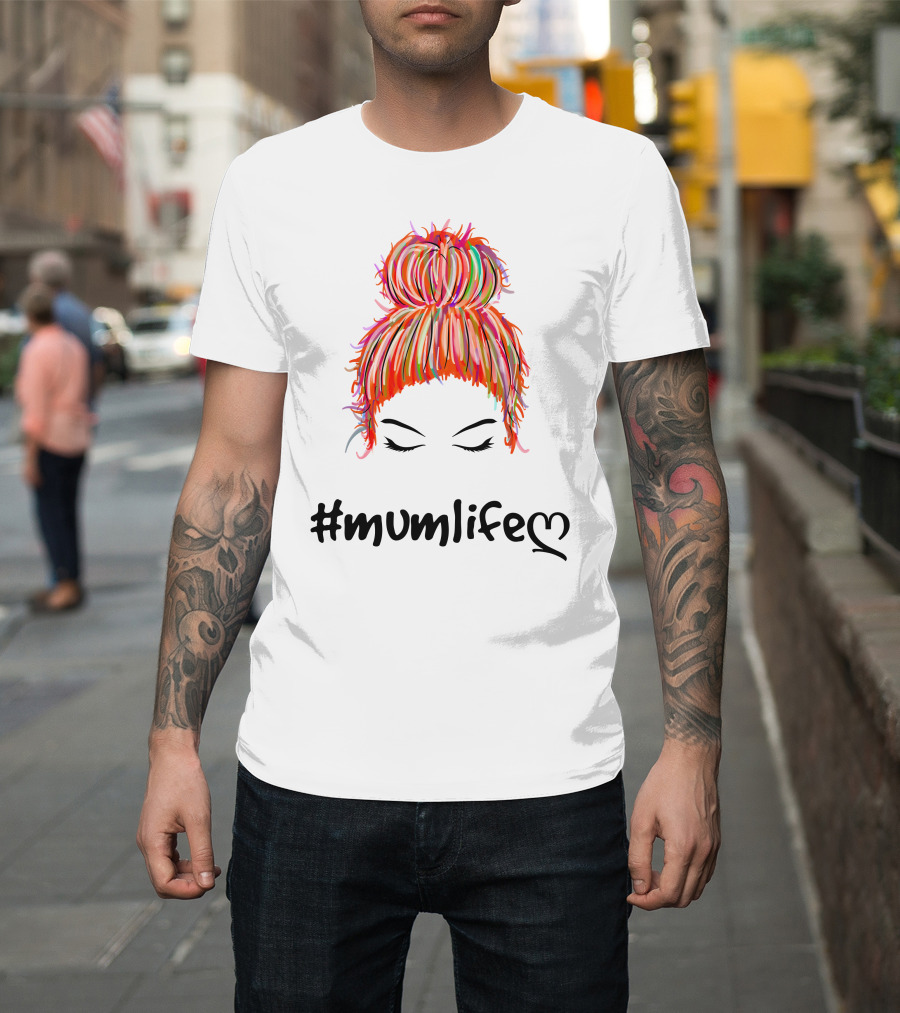 MumLife Colorful Messy Bun Hair T-Shirt