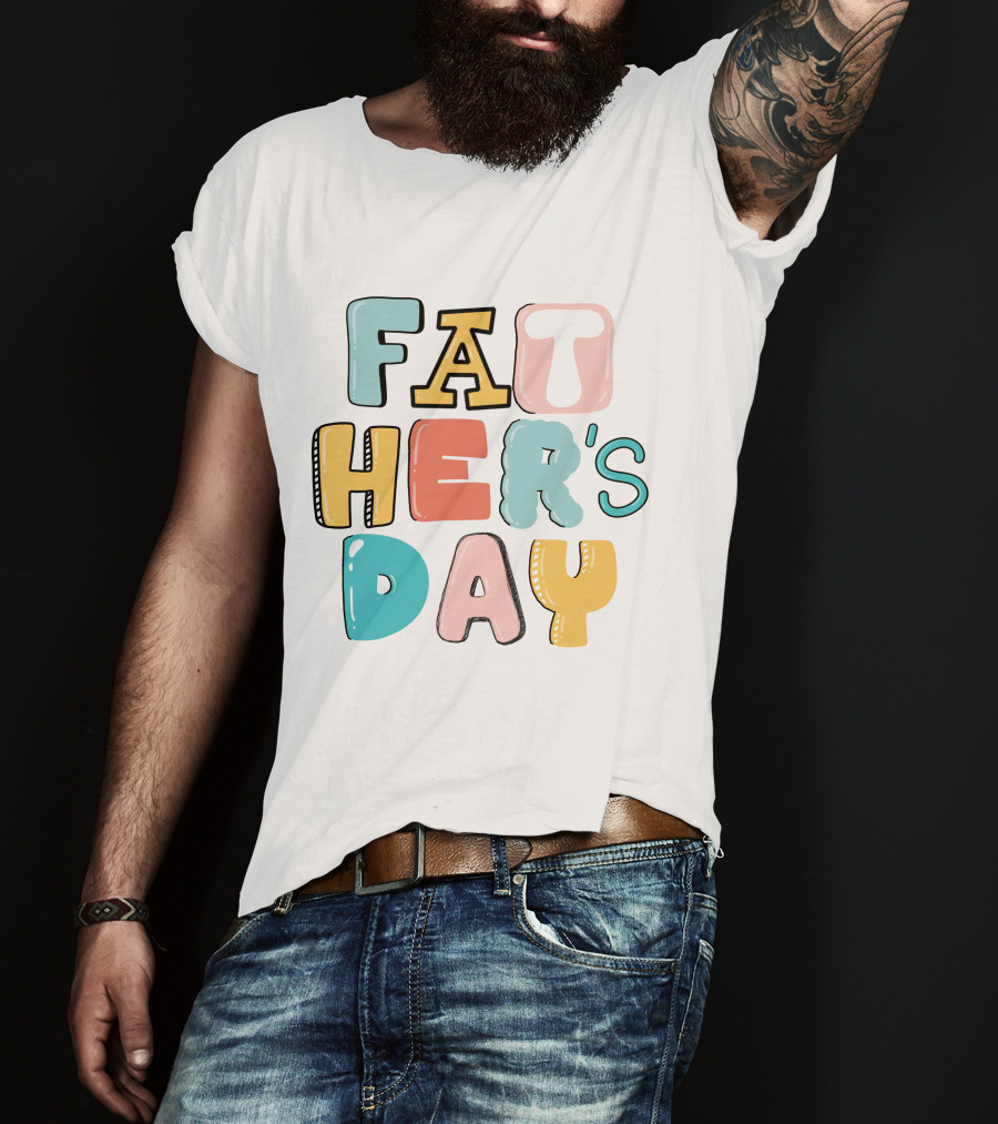 Fathers Day Happy Fathers Day Colorful Lettering T-Shirt