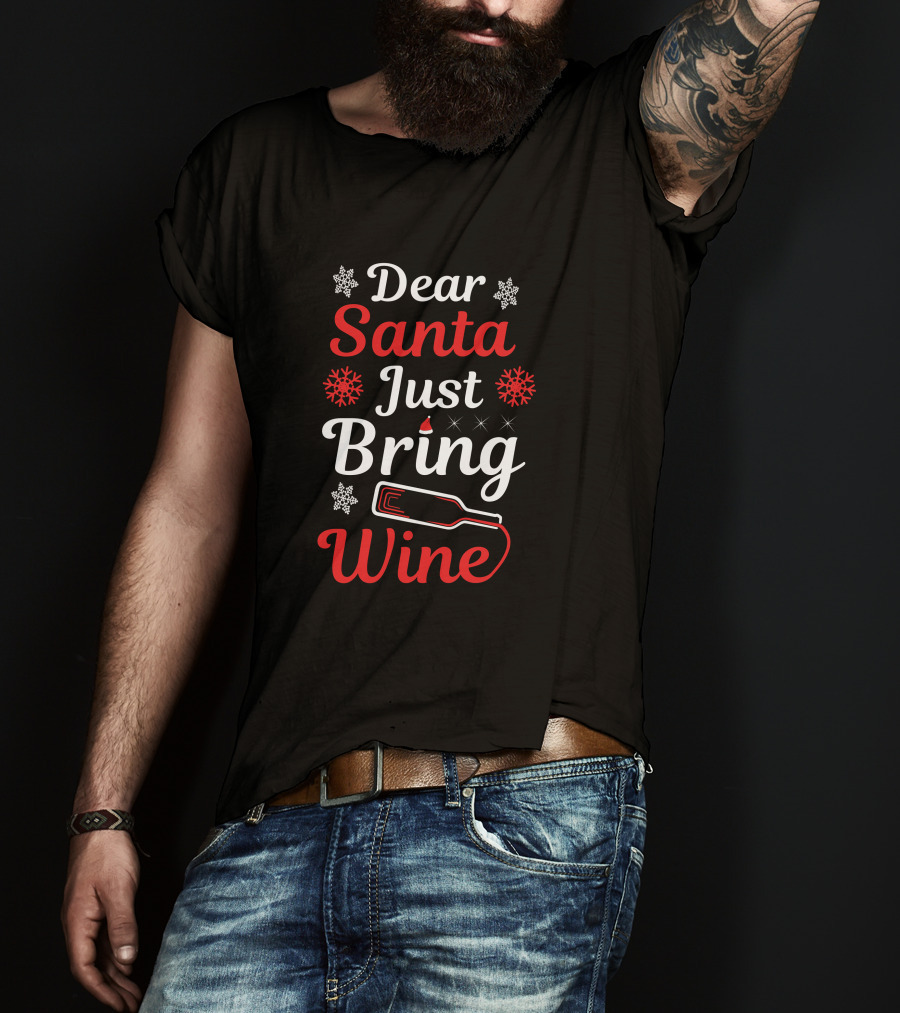 Dear Santa Just Bring Wine Festive Snowflake Christmas Bottle T-Shirt