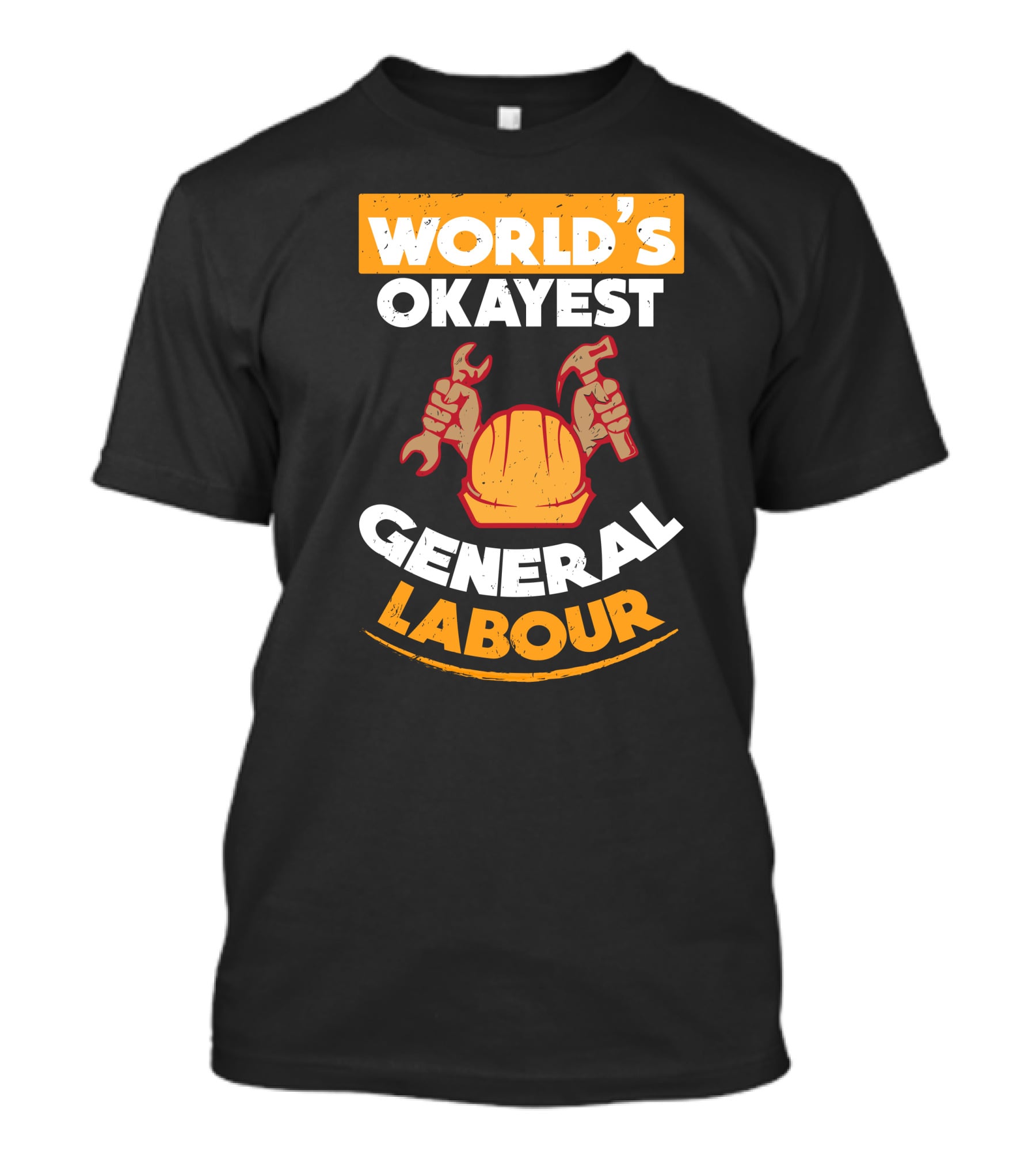 World's Okayest General Labour Hard Hat Wrench Hammer T-Shirt