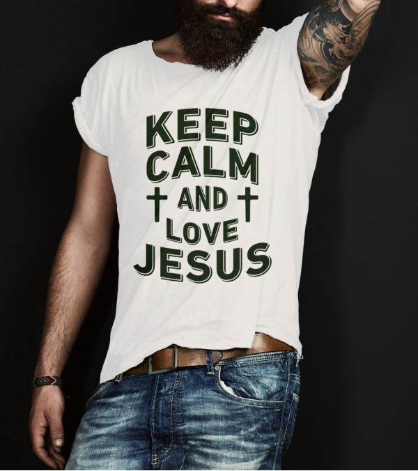 Keep Calm And Love Jesus With Cross Symbols T-Shirt