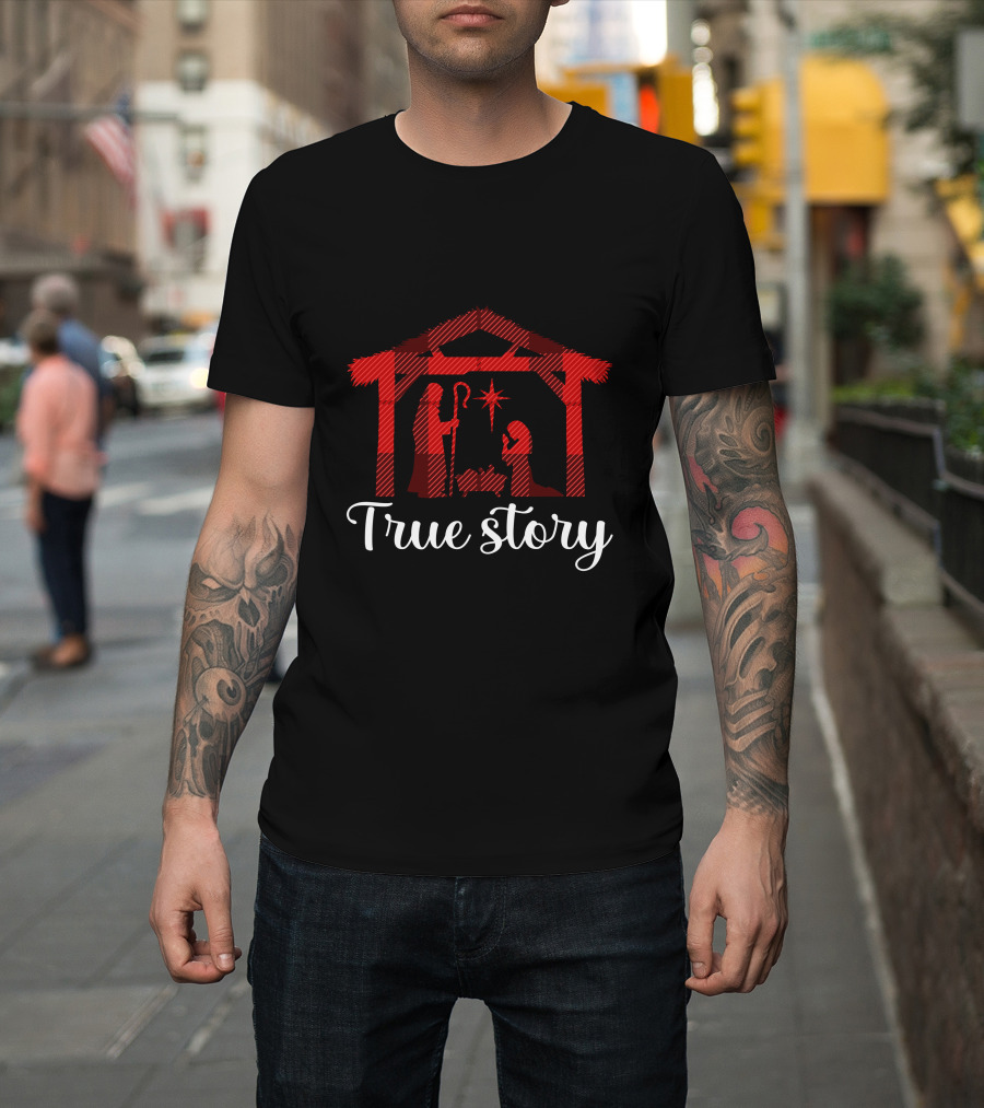 True Story Nativity Scene Jesus Birth T-Shirt