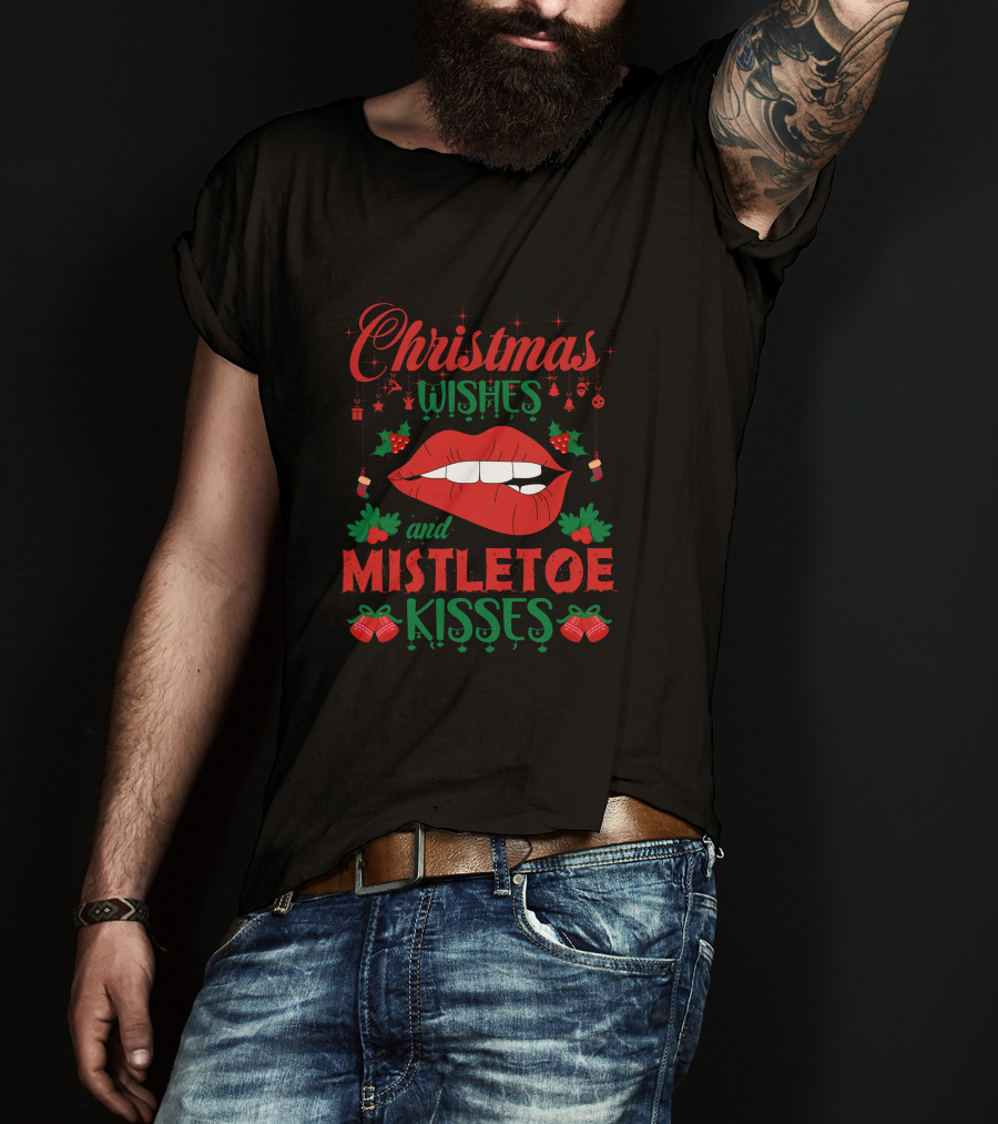 Christmas Wishes Mistletoe Kisses Festive Lips And Holly Ornaments T-Shirt